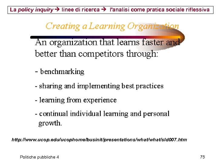 La policy inquiry linee di ricerca l'analisi come pratica sociale riflessiva http: //www. ucop.
