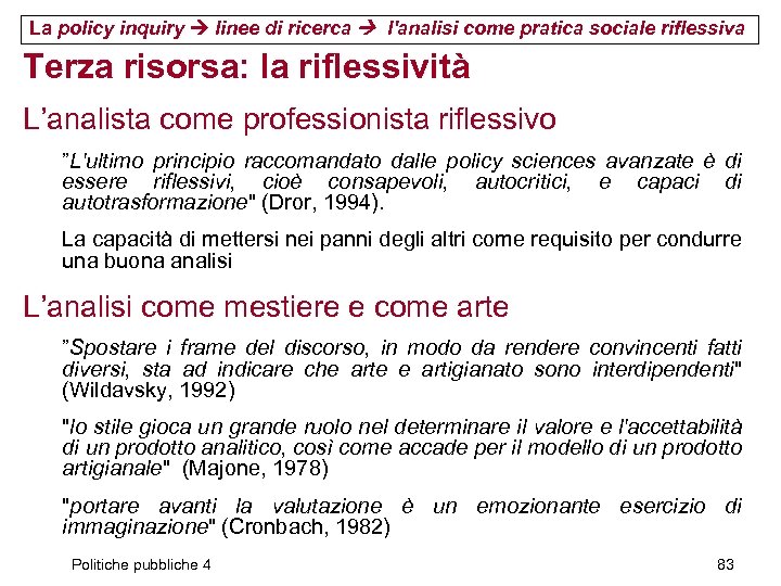 La policy inquiry linee di ricerca l'analisi come pratica sociale riflessiva Terza risorsa: la