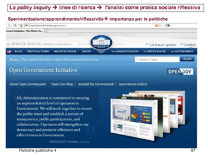 La policy inquiry linee di ricerca l'analisi come pratica sociale riflessiva Sperimentazione/apprendimento/riflessività importanza per