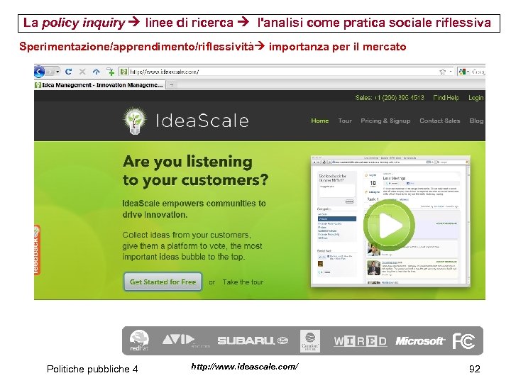 La policy inquiry linee di ricerca l'analisi come pratica sociale riflessiva Sperimentazione/apprendimento/riflessività importanza per