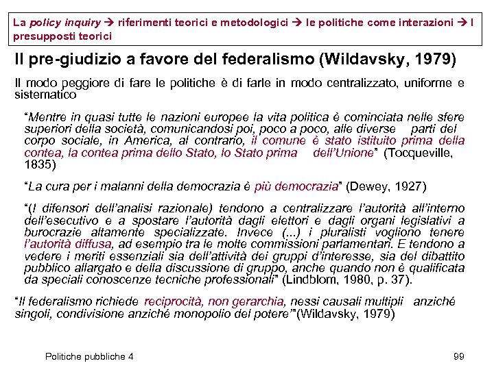 La policy inquiry riferimenti teorici e metodologici le politiche come interazioni I presupposti teorici