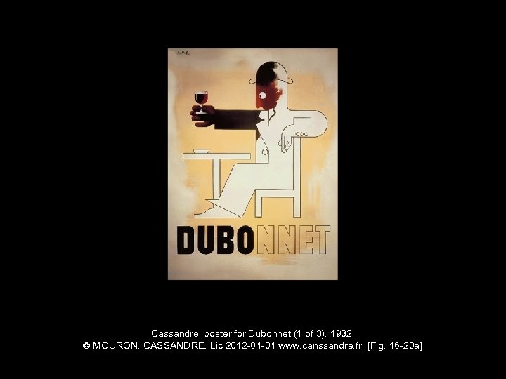 Cassandre. poster for Dubonnet (1 of 3). 1932. © MOURON. CASSANDRE. Lic 2012 -04
