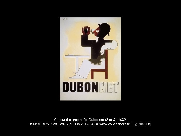 Cassandre. poster for Dubonnet (2 of 3). 1932. © MOURON. CASSANDRE. Lic 2012 -04