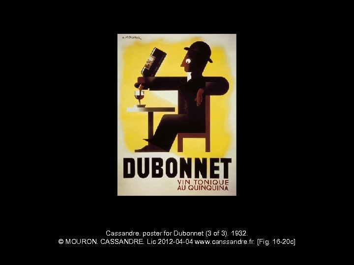 Cassandre. poster for Dubonnet (3 of 3). 1932. © MOURON. CASSANDRE. Lic 2012 -04