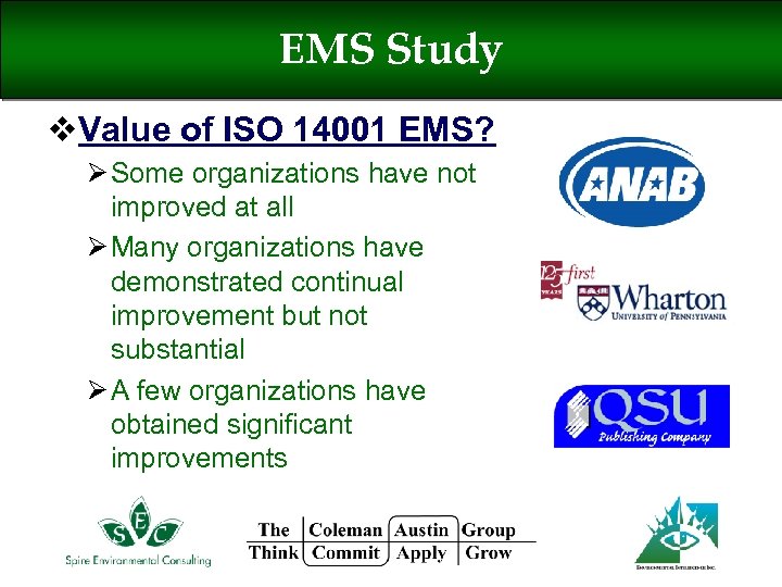 EMS Study v. Value of ISO 14001 EMS? Ø Some organizations have not improved