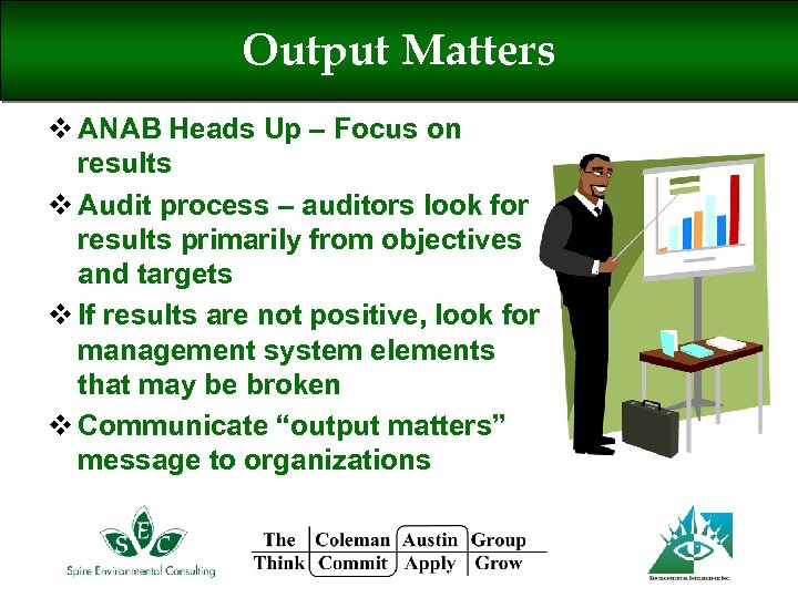 Output Matters v ANAB Heads Up – Focus on results v Audit process –