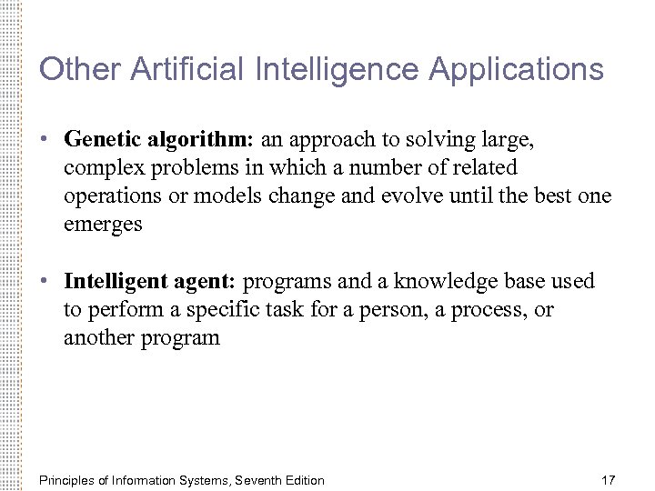 Other Artificial Intelligence Applications • Genetic algorithm: an approach to solving large, complex problems