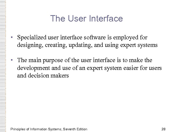 The User Interface • Specialized user interface software is employed for designing, creating, updating,
