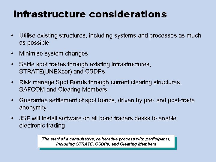 Infrastructure considerations • Utilise existing structures, including systems and processes as much as possible