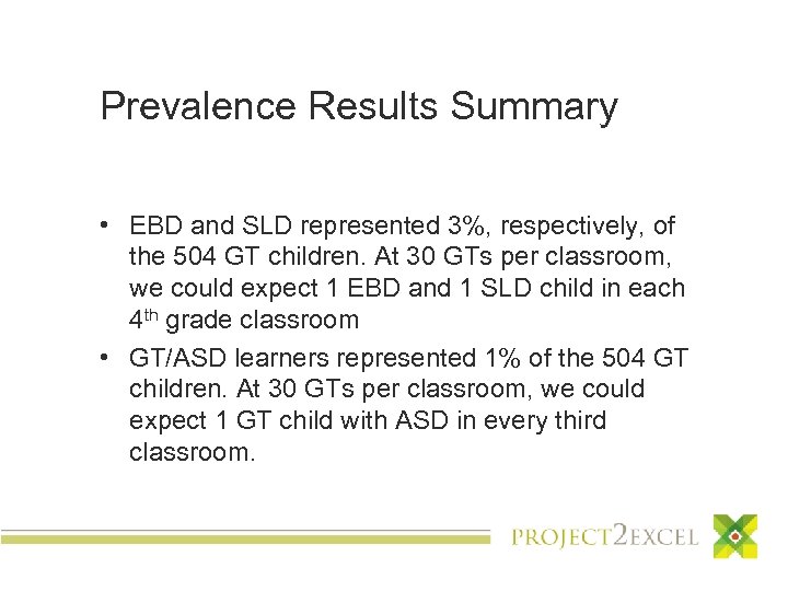 Prevalence Results Summary • EBD and SLD represented 3%, respectively, of the 504 GT