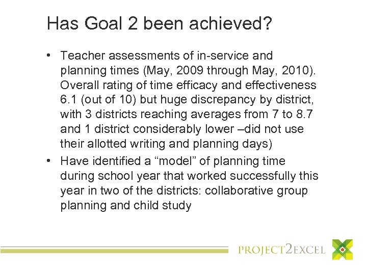 Has Goal 2 been achieved? • Teacher assessments of in-service and planning times (May,