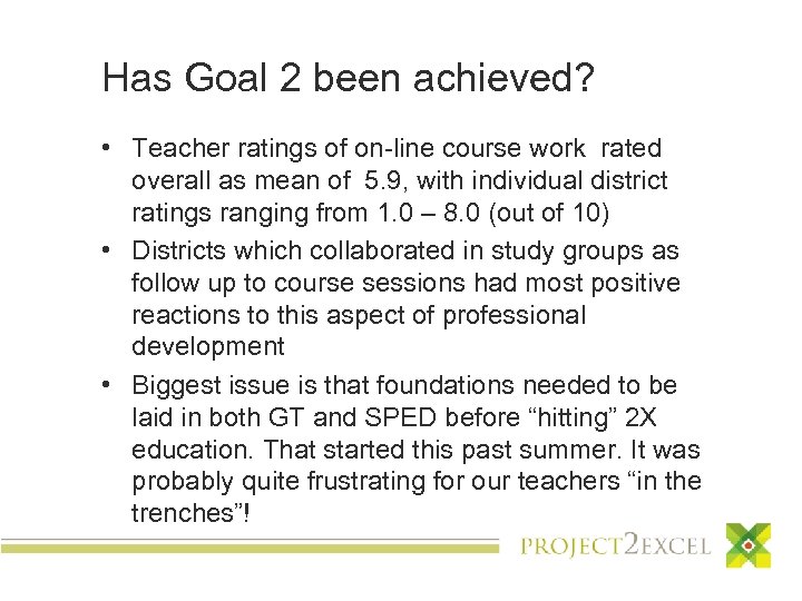 Has Goal 2 been achieved? • Teacher ratings of on-line course work rated overall