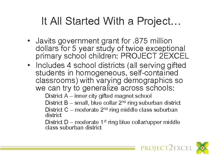 It All Started With a Project… • Javits government grant for. 875 million dollars