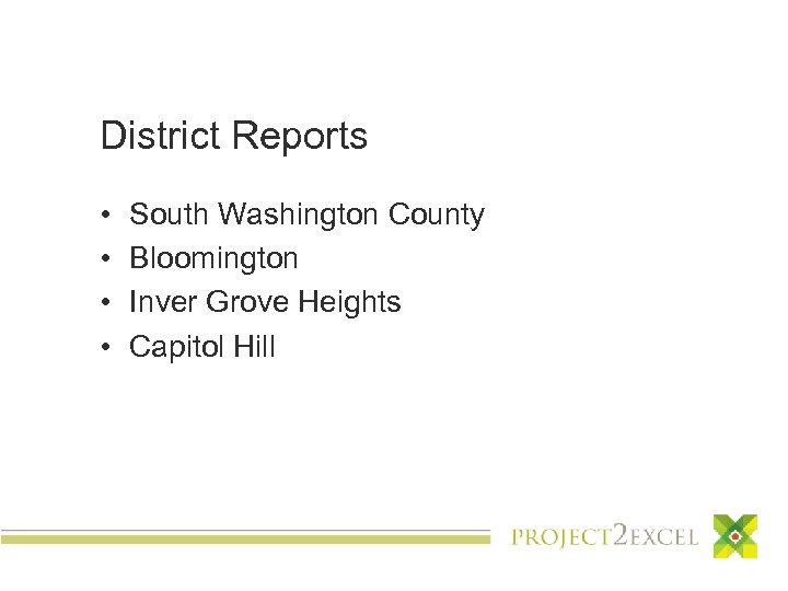 District Reports • • South Washington County Bloomington Inver Grove Heights Capitol Hill 