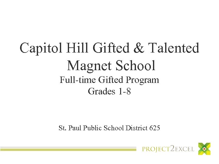 Capitol Hill Gifted & Talented Magnet School Full-time Gifted Program Grades 1 -8 St.