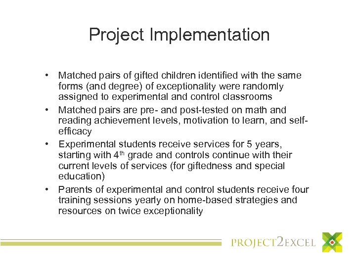 Project Implementation • Matched pairs of gifted children identified with the same forms (and