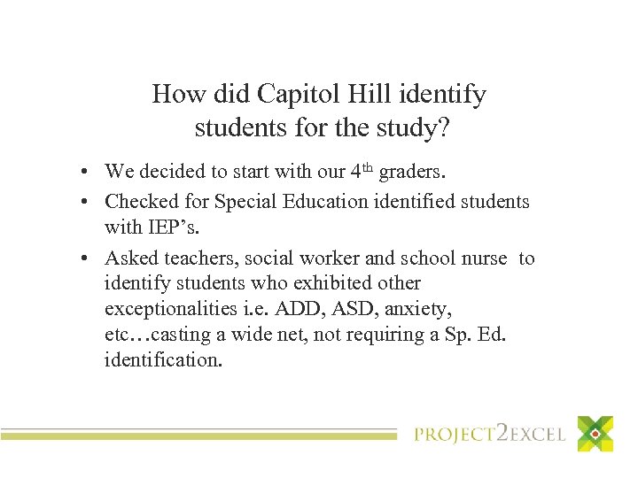 How did Capitol Hill identify students for the study? • We decided to start