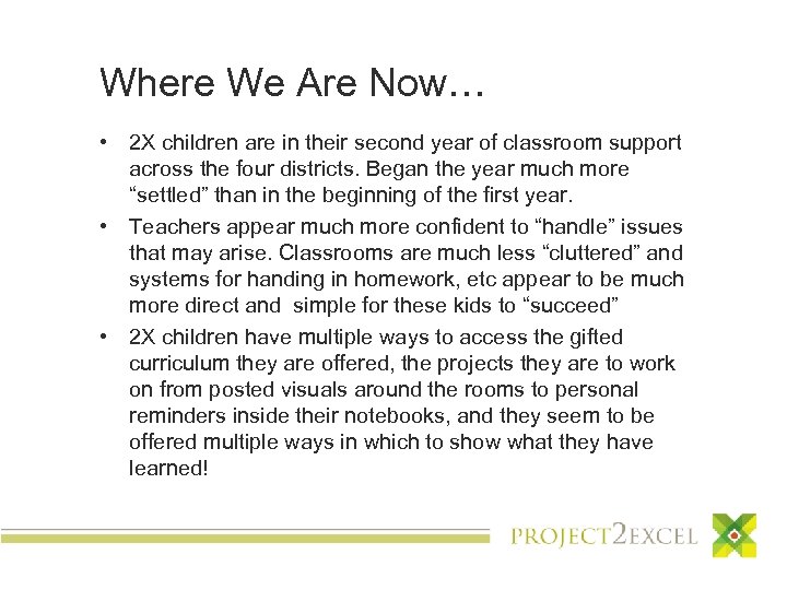 Where We Are Now… • 2 X children are in their second year of