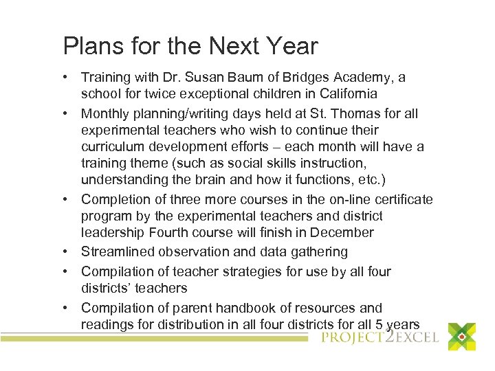 Plans for the Next Year • Training with Dr. Susan Baum of Bridges Academy,