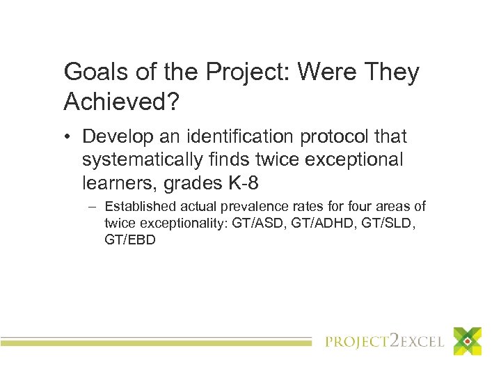 Goals of the Project: Were They Achieved? • Develop an identification protocol that systematically