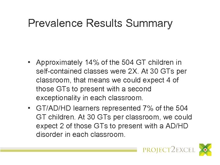 Prevalence Results Summary • Approximately 14% of the 504 GT children in self-contained classes