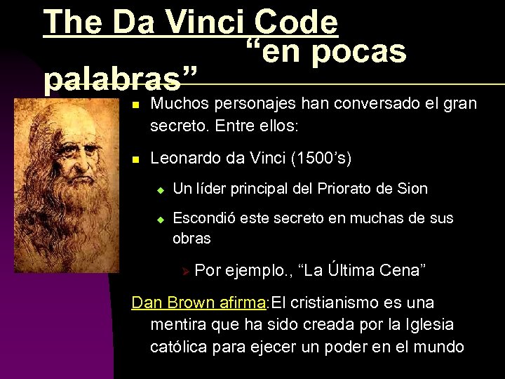 The Da Vinci Code “en pocas palabras” n Muchos personajes han conversado el gran