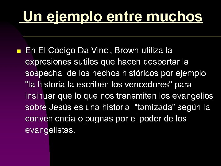  Un ejemplo entre muchos n En El Código Da Vinci, Brown utiliza la