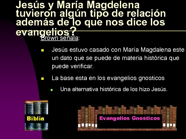 Jesús y María Magdelena tuvieron algún tipo de relación además de lo que nos