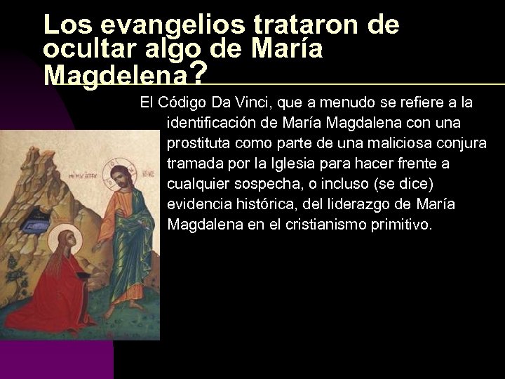 Los evangelios trataron de ocultar algo de María Magdelena? El Código Da Vinci, que