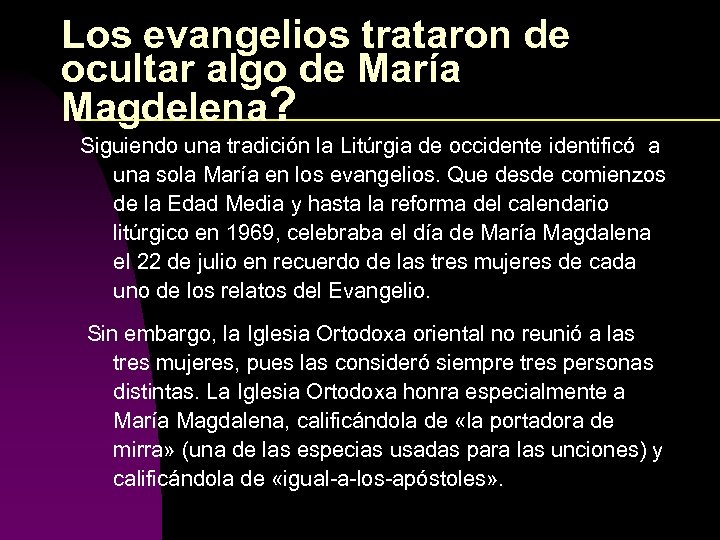 Los evangelios trataron de ocultar algo de María Magdelena? Siguiendo una tradición la Litúrgia