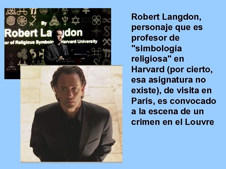 Robert Langdon, personaje que es profesor de 