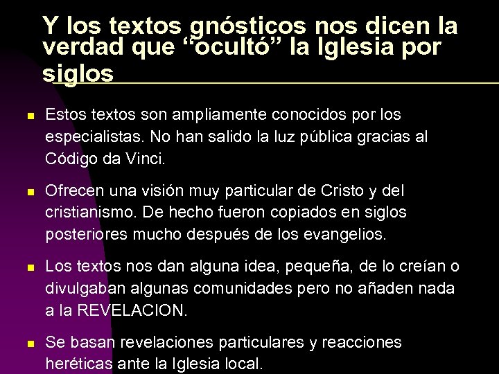 Y los textos gnósticos nos dicen la verdad que “ocultó” la Iglesia por siglos