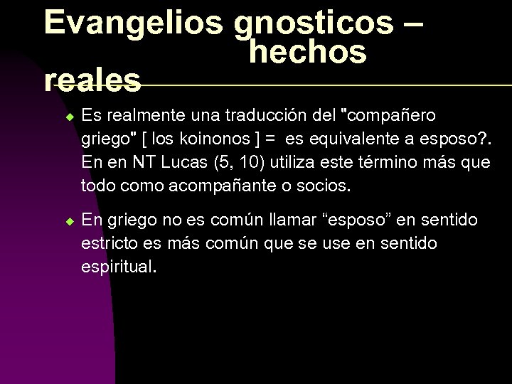 Evangelios gnosticos – hechos reales u u Es realmente una traducción del 