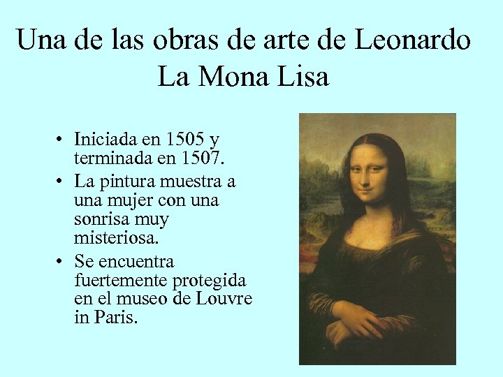 Una de las obras de arte de Leonardo La Mona Lisa • Iniciada en