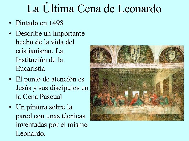 La Última Cena de Leonardo • Pintado en 1498 • Describe un importante hecho