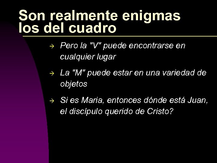 Son realmente enigmas los del cuadro à Pero la 