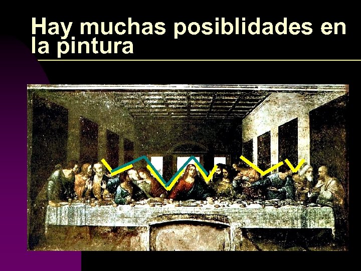 Hay muchas posiblidades en la pintura 