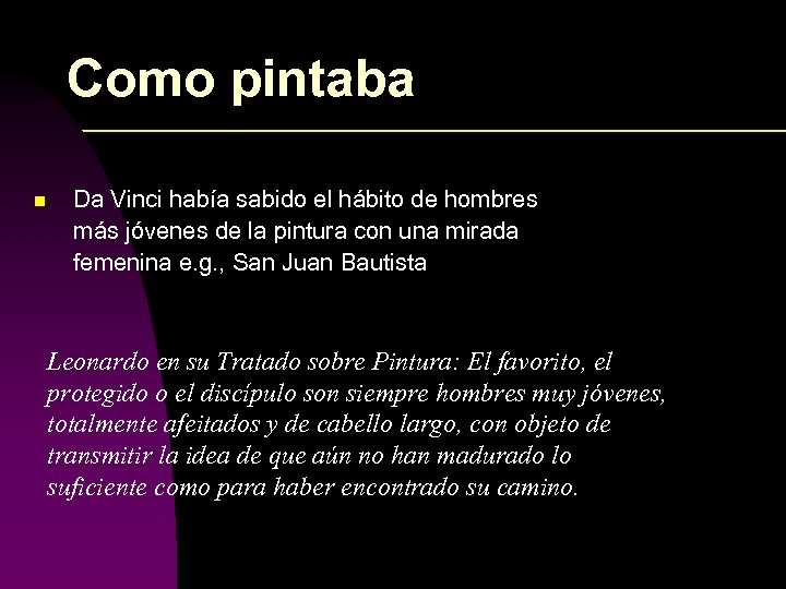 Como pintaba n Da Vinci había sabido el hábito de hombres más jóvenes de