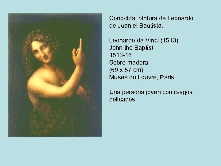 Conocida pintura de Leonardo de Juan el Bautista. Leonardo da Vinci (1513) John the