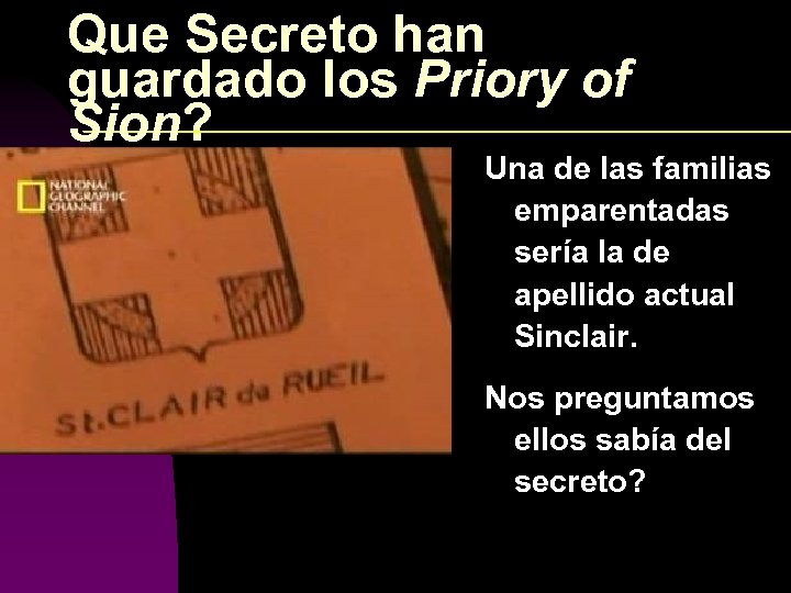 Que Secreto han guardado los Priory of Sion? Una de las familias emparentadas sería