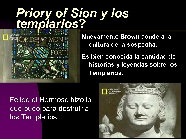 Priory of Sion y los templarios? Nuevamente Brown acude a la cultura de la