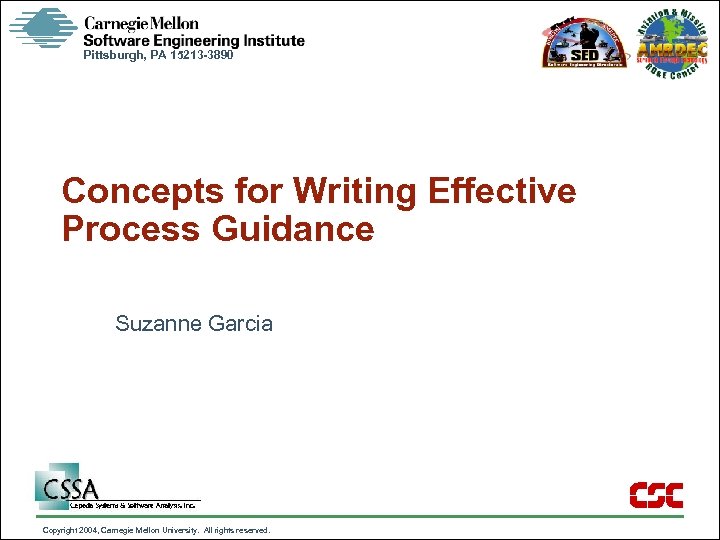 Pittsburgh, PA 15213 -3890 Concepts for Writing Effective Process Guidance Suzanne Garcia Copyright 2004,