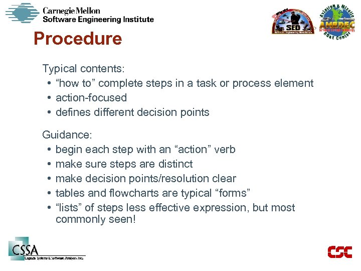 Procedure Typical contents: • “how to” complete steps in a task or process element