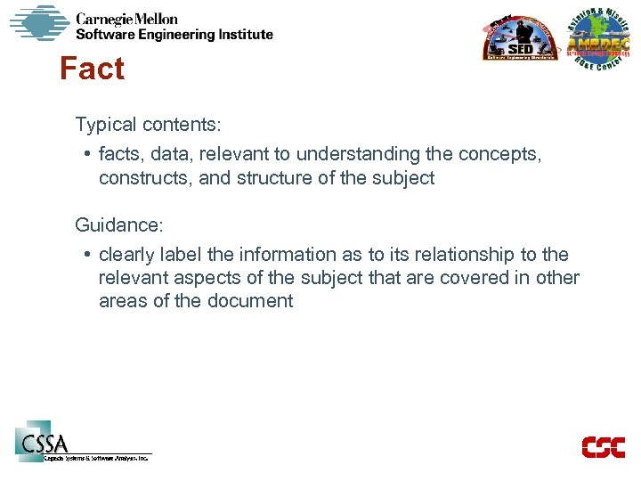 Fact Typical contents: • facts, data, relevant to understanding the concepts, constructs, and structure