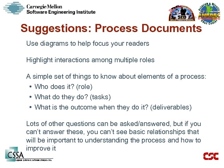 Suggestions: Process Documents Use diagrams to help focus your readers Highlight interactions among multiple