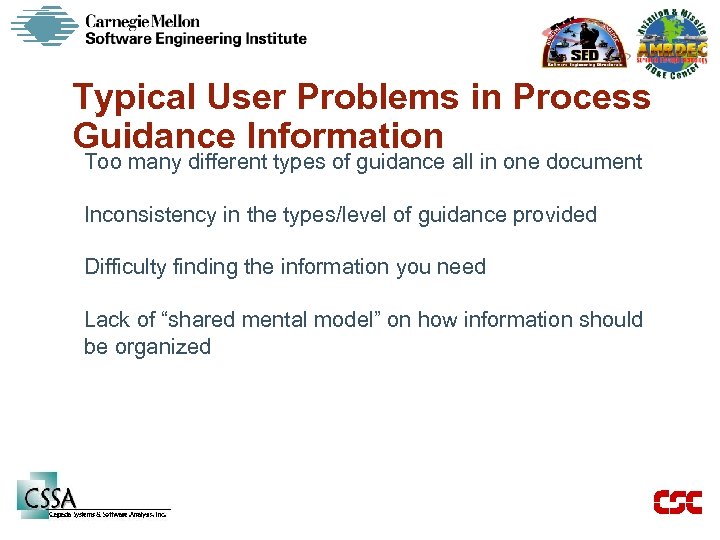Typical User Problems in Process Guidance Information Too many different types of guidance all