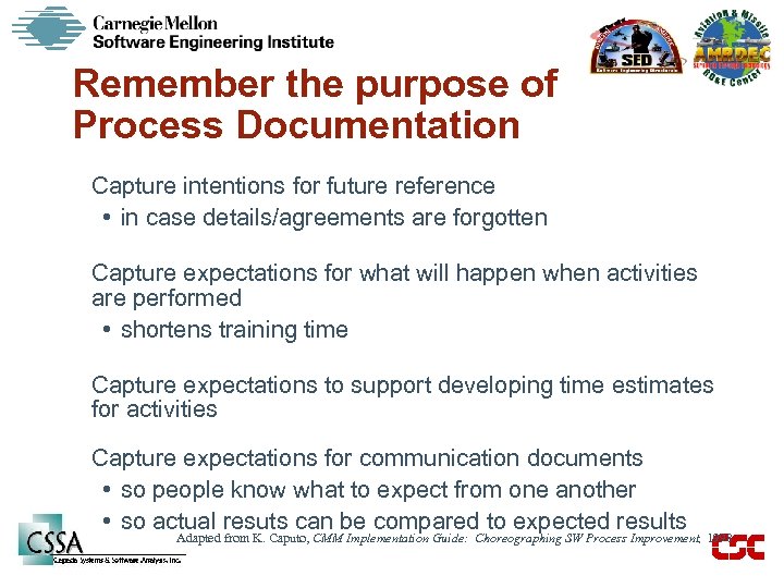 Remember the purpose of Process Documentation Capture intentions for future reference • in case