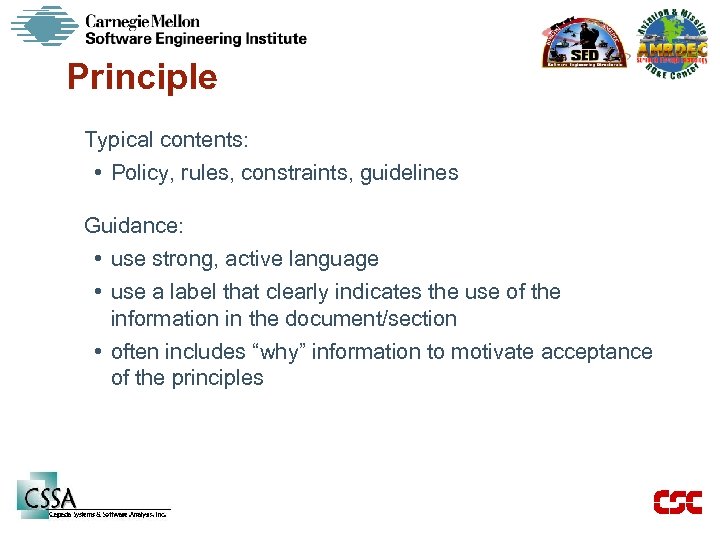 Principle Typical contents: • Policy, rules, constraints, guidelines Guidance: • use strong, active language