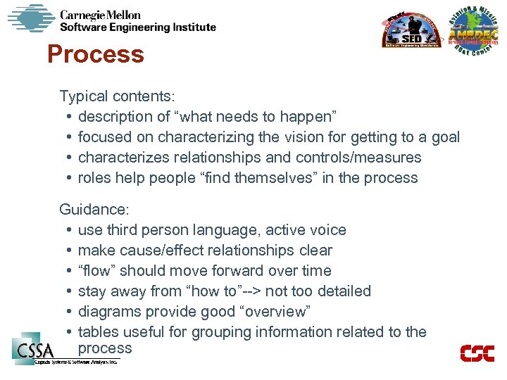 Process Typical contents: • description of “what needs to happen” • focused on characterizing