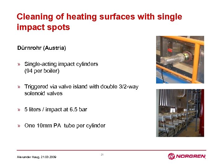 Cleaning of heating surfaces with single impact spots Dürnrohr (Austria) » Single-acting impact cylinders